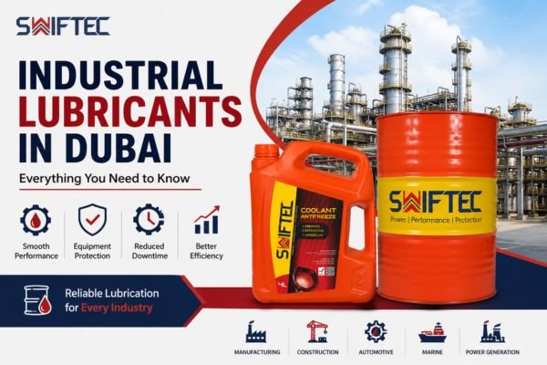 Industrial Lubricants in Dubai: Everything You Need to Know