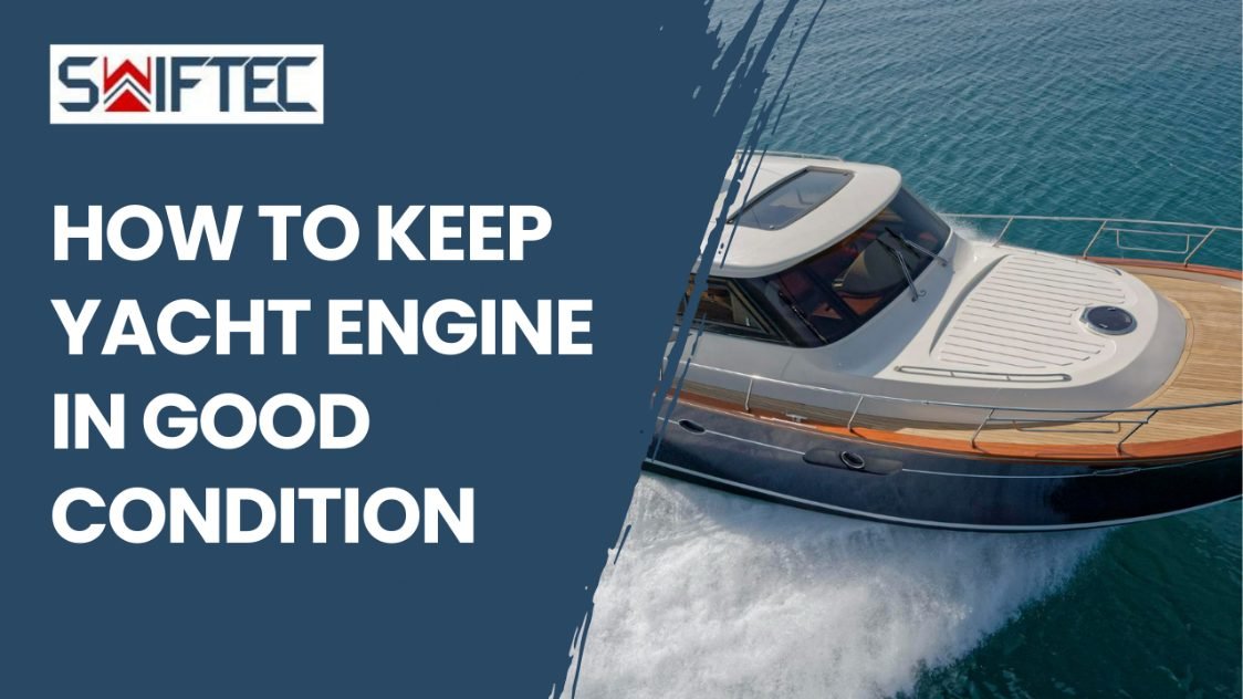 How to keep yacht engine in good condition