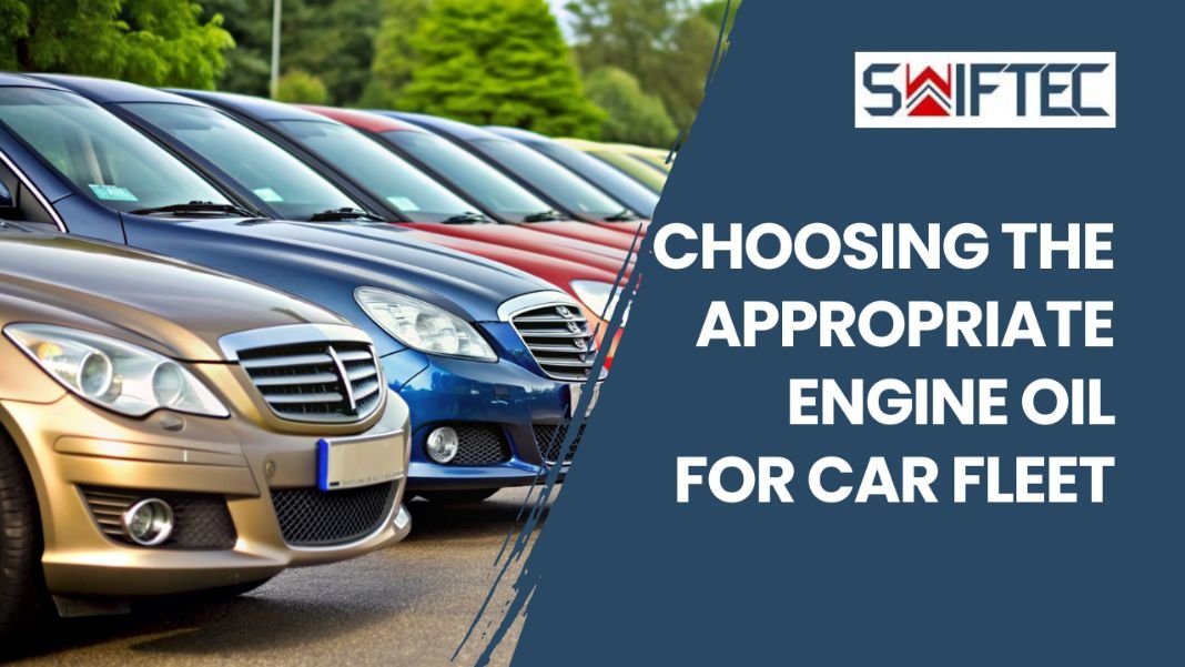 Choosing the Apropriate engine oil for car fleet